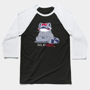 Trash but fabulous (dark tees) Baseball T-Shirt